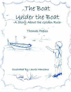 The Boat Under the Boat: A Story About the Golden Rule - Preiss, Thomas
