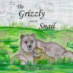 The Grizzly and the Snail - Keeney, Michael