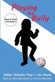 Playing the Bully: (Black & White Illustrations)