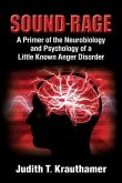 Sound-Rage: A Primer of the Neurobiology and Psychology of a Little Known Anger Disorder