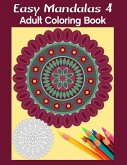 Easy Mandalas 4: Adult Coloring Book