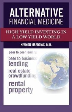 Alternative Financial Medicine: High Yield Investing in a Low Yield World - Meadows M. D., Kenyon