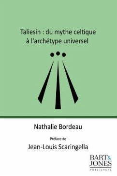 Taliesin: du mythe celtique à l'archétype universel - Bordeau, Nathalie