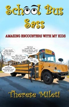 School Bus Sass: Amazing Encounters with My Kids - Mileti, Therese