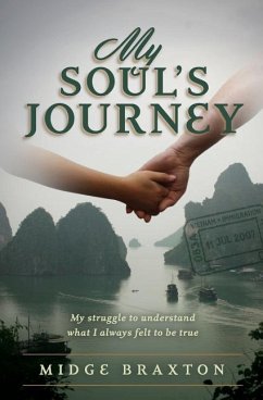 My Soul's Journey: My struggle to understand what I always felt to be true. - Braxton, Midge