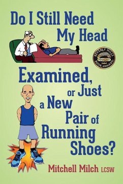 Do I Still Need My Head Examined or Just a New Pair of Running Shoes? - Milch Lcsw, Mitchell