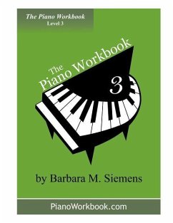 The Piano Workbook - Level 3: A Resource and Guide for Students in Ten Levels - Siemens, Barbara M.