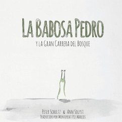 La babosa Pedro y la Gran Carrera del Bosque - Schultz, Peter