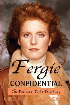 Fergie Confidential: The Duchess of York's True Story - Thompson, Peter; Hutchins, Chris
