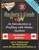 Buckaru's Guide to eBay: An Introduction to Profiting with Online Auctions - Canadian Edition