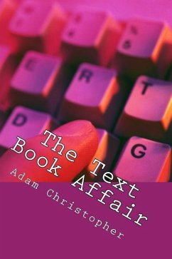 The Text Book Affair: When their eyes met across a crowded bar .... - Christopher, Adam