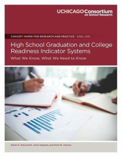 High School Graduation and College Readiness Indicator Systems: What We Know, What We Need to Know - Nagaoka, Jenny; Johnson, David W.; Allensworth, Elaine M.