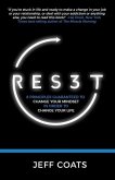 Res3t: 8 Principles Guaranteed to Change Your Mindset In Order To Change Your Life