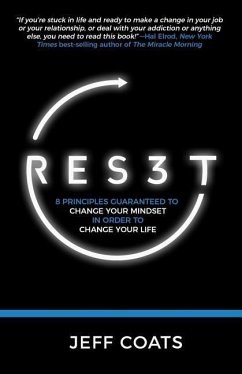 Res3t: 8 Principles Guaranteed to Change Your Mindset In Order To Change Your Life - Coats, Jeff