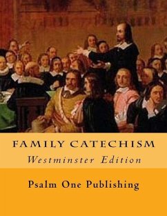 Family Catechism: Westminster Edition - Psalm One Publishing