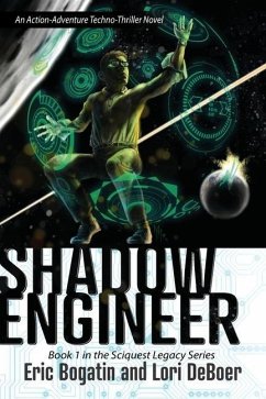 Shadow Engineer: Book One in The Sciquest Legacy Series - Deboer, Lori; Bogatin, Eric