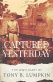 Captured Yesterday: The WWII Diary of Tony B. Lumpkin