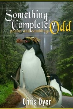 Something Completely Odd: poems and ramblings - Dyer, Chris