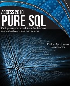 Access 2010 Pure SQL: Real Power-packed solutions for business users, developers, and the rest of us - Demertzoglou, Pindaro Epaminonda