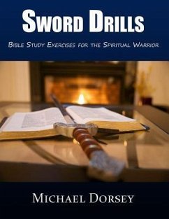 Sword Drills: Bible Study Exercises For The Spiritual Warrior - Dorsey, Michael