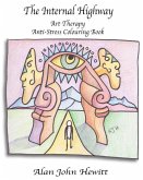The Internal Highway: Art Therapy Anti-Stress Colouring Book