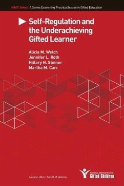 Self-Regulation and the Underachieving Gifted Learner - Welch, Alicia M.