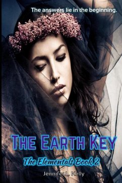The Earth Key: The Elementals Book 2 - Kelly, Jennifer L.