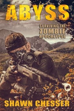 Abyss: Surviving the Zombie Apocalypse - Chesser, Shawn