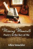 Missing Moments: Poetry in the Key of Me