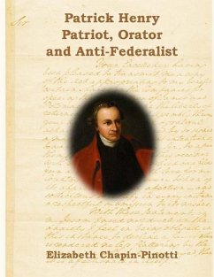 Patrick Henry: Patriot, Orator and Anti-Federalist: Non-Fiction Common Core Readings - Chapin-Pinotti, Elizabeth