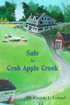 Safe in Crab Apple Creek - Conrad, Karmle L.