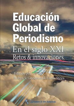 Educacion Global de Periodismo en el Siglo XXI: Retos e innovaciones