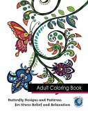 Adult Coloring Book: Butterfly Designs and Patterns for Stress Relief and Relaxation