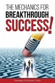The Mechanics for Breakthrough Success: The Guide to a Life You Never Considered Reachable