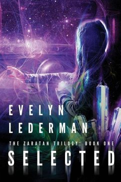 Selected: A Young Adult Sci-Fi Adventure - Lederman, Evelyn