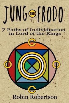 Jung and Frodo: 7 Paths of Individuation in Lord of the Rings - Robertson Ph. D., Robin