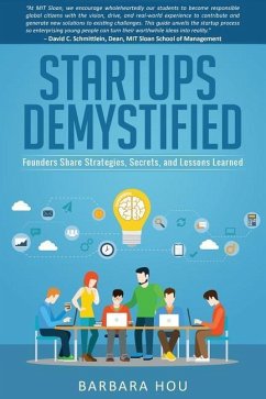 Startups Demystified: Founders Share Strategies, Secrets, and Lessons Learned - Hou, Barbara