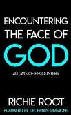 Encountering the Face Of God: 40 days of encounters