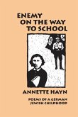 Enemy on the Way to School: Poems of A German Jewish Childhood