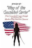 Way of the Concealed Carrier (Paperback): The Concealed Carry Lifestyle Guide for Our Modern Day American Samurai