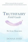 Truthfairy Field Guide: No Guru Required