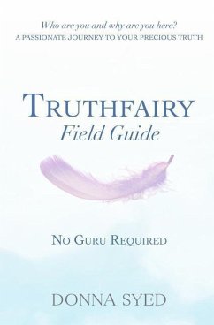 Truthfairy Field Guide: No Guru Required - Syed, Donna