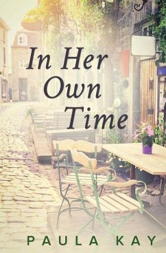 In Her Own Time (Legacy Series, Book 2) - Kay, Paula