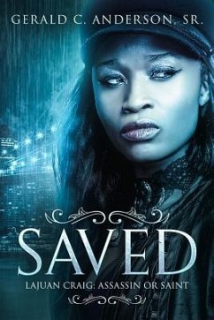 Saved: LaJuan Craig - Assassin or Saint? - Anderson, Gerald C.