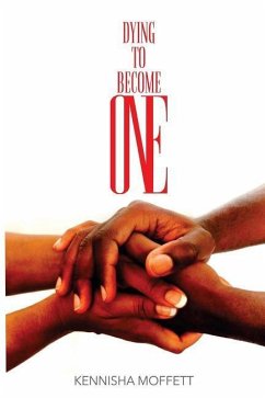 Dying to Become ONE - Moffett, Kennisha L.