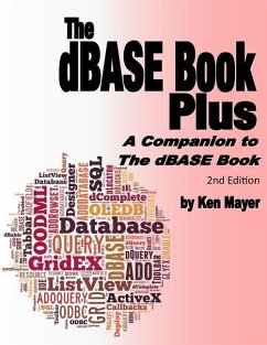 The dBASE Book Plus, 2nd Edition: A Companion to The dBASE Book - Mayer, Ken