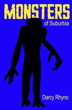 Monsters of Suburbia: A Nightmare in 24 Chapters - Rhyno, Darcy