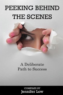 Peeking Behind The Scenes: A Deliberate Path to Success - Low, Jennifer