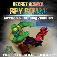 Mission 5 - Zapping Zombies: A Fun Rhyming Mystery Children's Picture Book for Ages 4-7 - McGuinness, Janelle