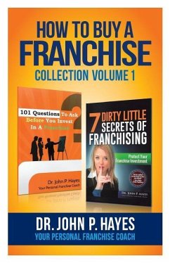 How To Buy A Franchise: Collection Volume I - Hayes, John P.